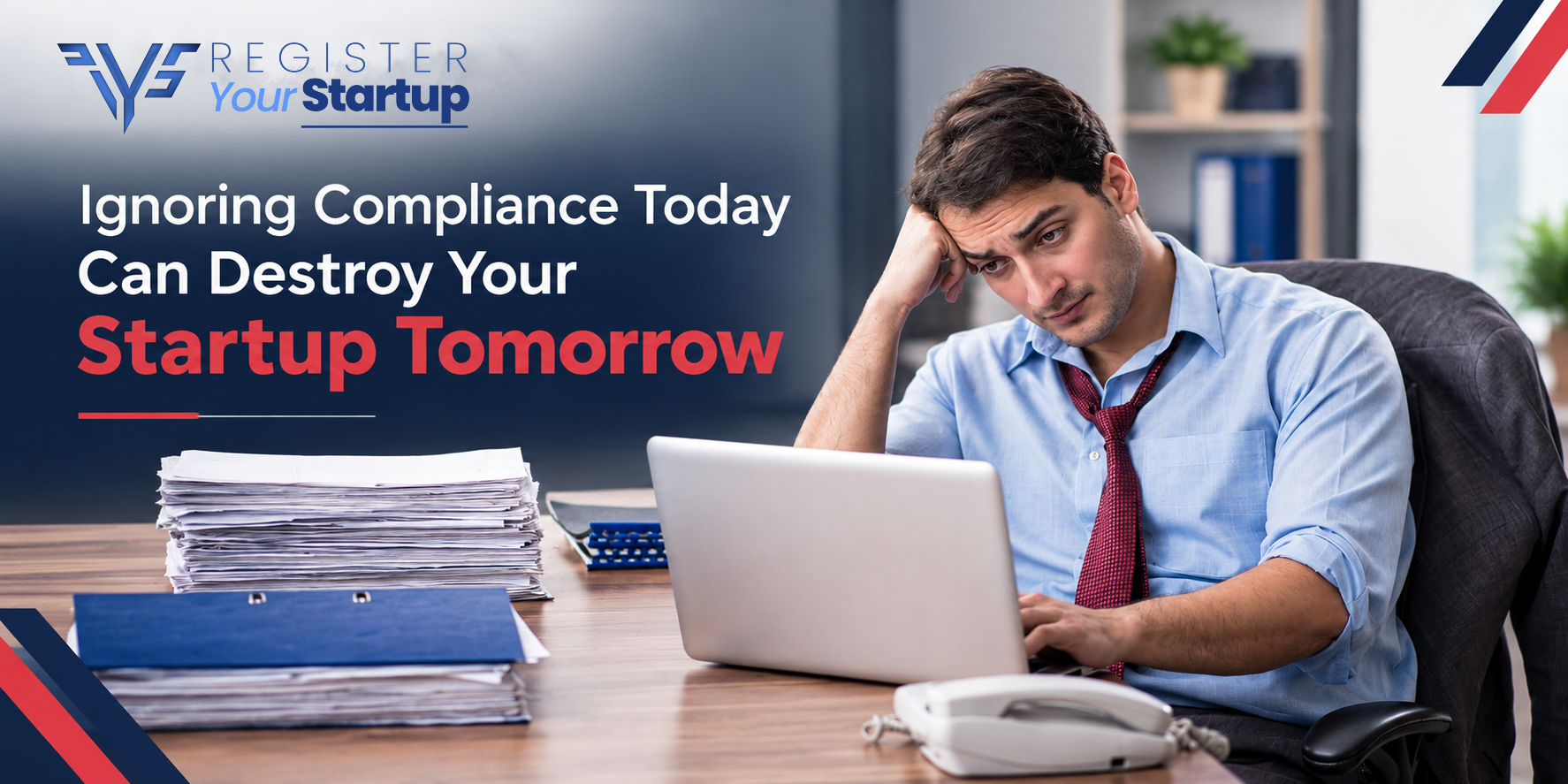 Ignoring Compliance Today Can Destroy Your Startup Tomorrow
